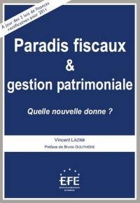 Paradis fiscaux et gestion patrimoniale : quelle nouvelle donne ?