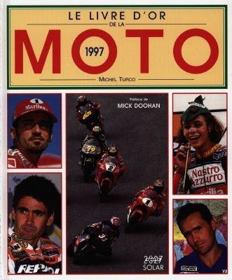 Livre : Le livre d'or de la moto, 1997, le livre de Michel Turco - Solar -  9782263026362