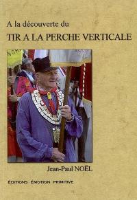 A la découverte du tir à la perche verticale : 2003-8