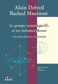 Le groupe symétrique S4 et ses métamorphoses : une introduction à la symétrie