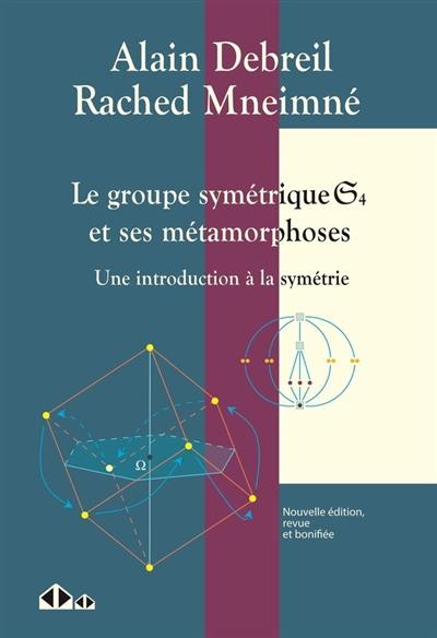 Le groupe symétrique S4 et ses métamorphoses : une introduction à la symétrie