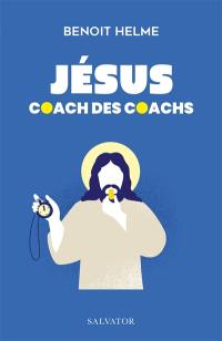 Jésus, coach des coachs