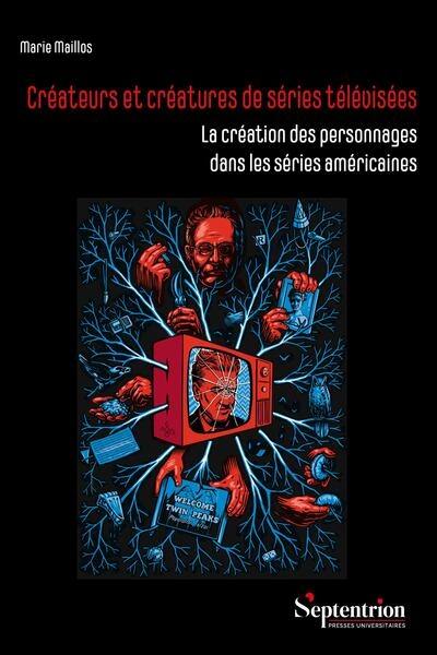 Créateurs et créatures de séries télévisées : la création des personnages dans les séries américaines