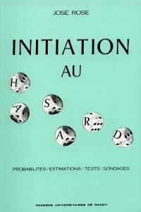 Initiation au hasard : probabilités, estimations, tests, sondages
