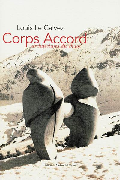 Corps accord : architectures du chaos Corps accord : architectures du chaos