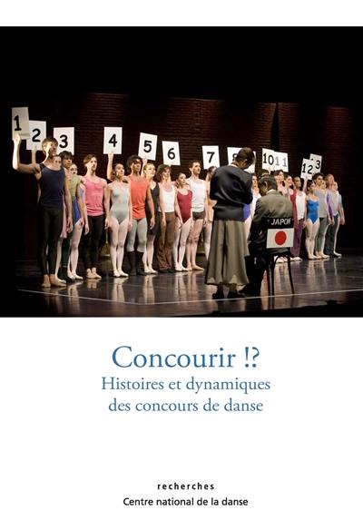 Concourir !? : histoires et dynamiques des concours en danse