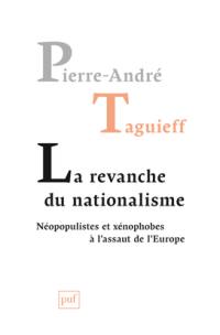 La revanche du nationalisme : néopopulistes et xénophobes à l'assaut de l'Europe