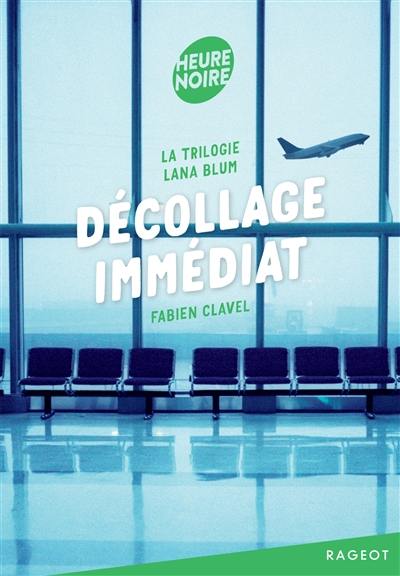 La trilogie Lana Blum. Décollage immédiat