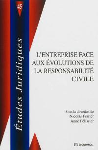 L'entreprise face aux évolutions de la responsabilité civile : actes du colloque, 9 juin 2011