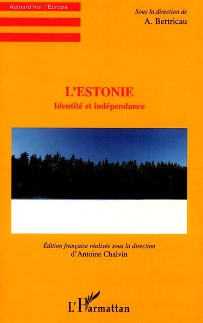L'Estonie : identité et indépendance L'Estonie : identité et indépendance