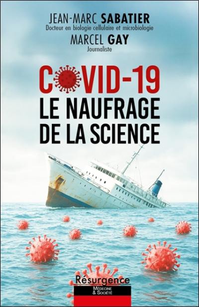 Covid-19 : le naufrage de la science Covid-19 : le naufrage de la science