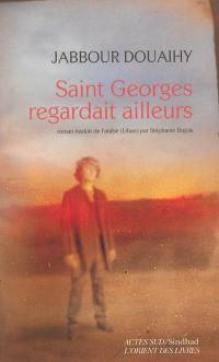 Saint Georges regardait ailleurs Saint Georges regardait ailleurs