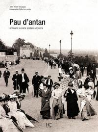 Pau d'antan : à travers la carte postale ancienne
