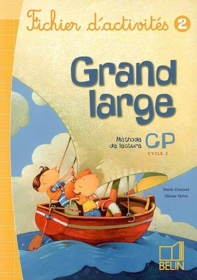 Grand large, méthode de lecture CP, cycle 2 : fichier d'activités, 2 Grand large, méthode de lecture CP, cycle 2 : fichier d'activités, 2