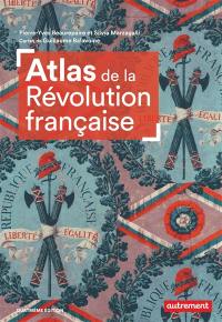 Atlas de la Révolution française : un basculement mondial, 1776-1815