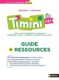 Méthode de français Timini CE1 : code, lecture compréhension, grammaire, orthographe, fluence, vocabulaire, production orale et écrite : guide + ressources
