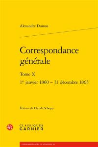 Correspondance générale. Vol. 10. 1er janvier 1860-31 décembre 1863