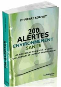 200 alertes santé-environnement : les substances toxiques à la loupe : quels risques et comment s'en protéger ?