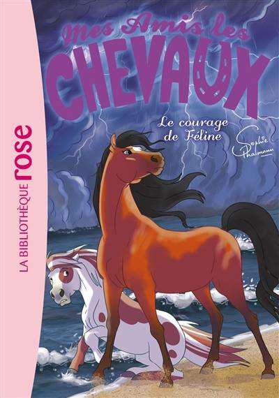 Mes amis les chevaux. Vol. 23. Le courage de Féline