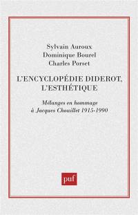 L'Encyclopédie Diderot, l'esthétique : hommage à Jacques Chouillet