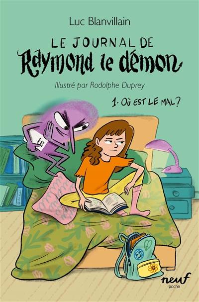 Le journal de Raymond le démon. Vol. 1. Où est le mal ? Le journal de Raymond le démon. Vol. 1. Où est le mal ?