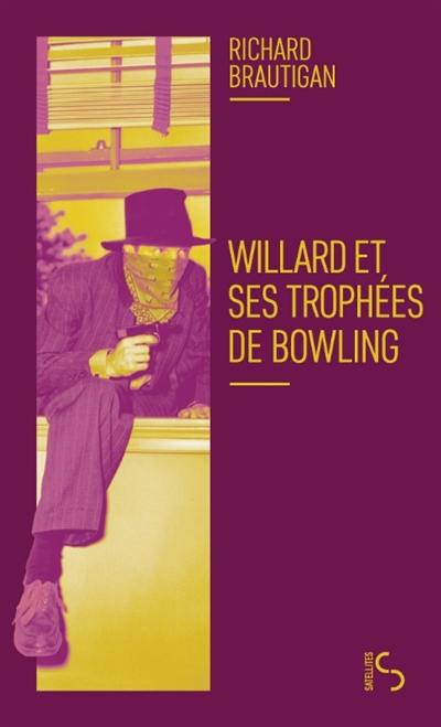 Willard et ses trophées de bowling : une énigme... et quelques perversions
