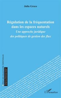 Régulation de la fréquentation dans les espaces naturels : une approche juridique des politiques de gestion des flux