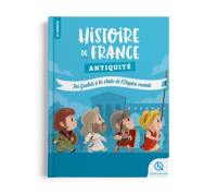 Histoire de France. Vol. 2. Antiquité : des Gaulois à la chute de l'Empire romain
