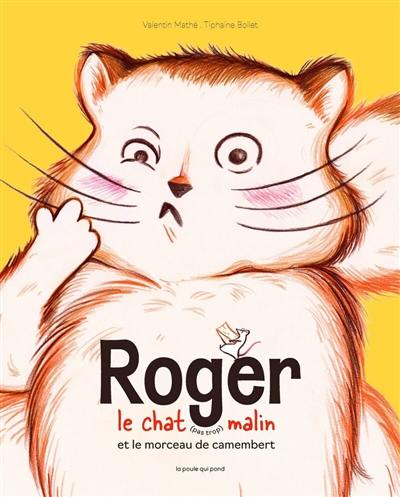 Roger le chat (pas trop) malin et le morceau de camembert