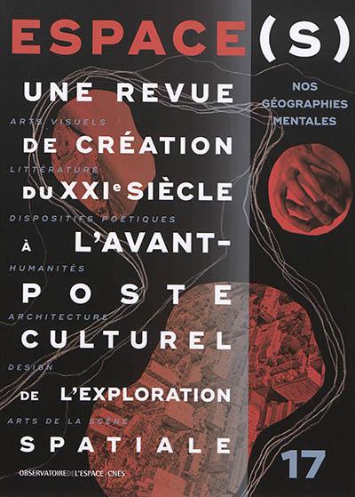 Espace(s), n° 17. Nos géographies mentales