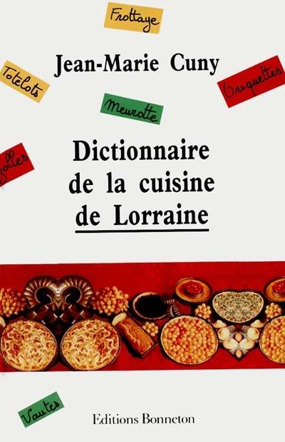 Dictionnaire de la cuisine lorraine Dictionnaire de la cuisine lorraine