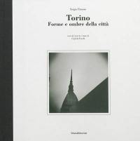 Torino : forme e ombre della città