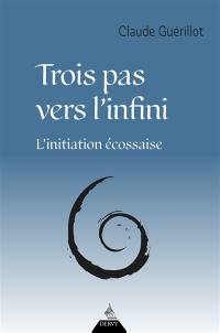 Trois pas vers l'infini : l'initiation écossaise