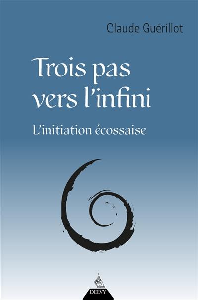 Trois pas vers l'infini : l'initiation écossaise