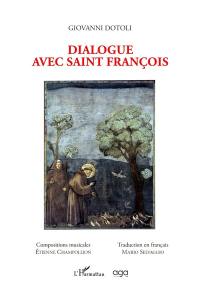Dialogue avec saint François Dialogue avec saint François