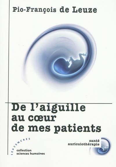 De l'aiguille au coeur de mes patients De l'aiguille au coeur de mes patients