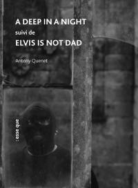 A deep in a night. Elvis is not dad