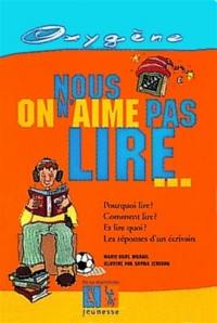 Nous, on n'aime pas lire...