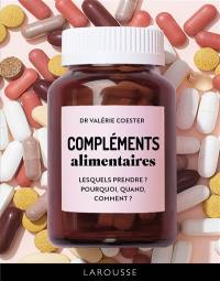 Compléments alimentaires : lesquels prendre ? Pourquoi, quand, comment ?