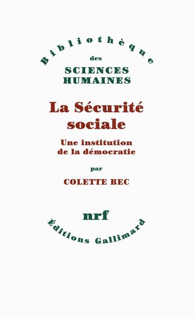 La Sécurité sociale : une institution de la démocratie La Sécurité sociale : une institution de la démocratie