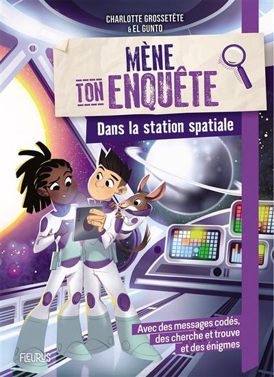 Mène ton enquête. Dans une station spatiale Mène ton enquête. Dans une station spatiale