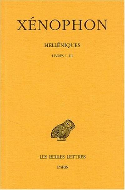 Helléniques. Vol. 1. Livres I-III