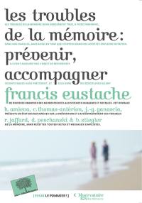 Les troubles de la mémoire : prévenir, accompagner