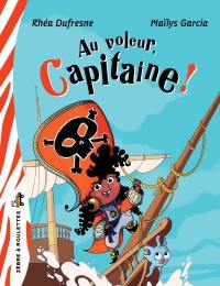 Au voleur, Capitaine ! Au voleur, Capitaine !