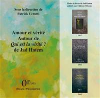 Amour et vérité autour de Qui est la vérité ? de Jad Hatem Amour et vérité autour de Qui est la vérité ? de Jad Hatem