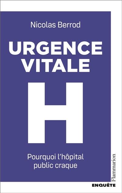 Urgence vitale : pourquoi l'hôpital public craque