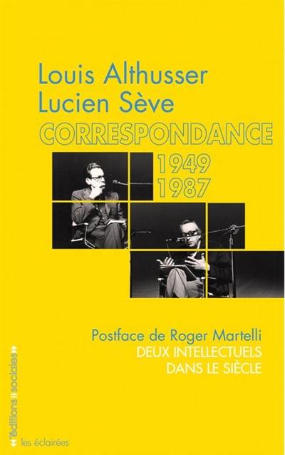 Correspondance : 1949-1987 : deux intellectuels dans le siècle Correspondance : 1949-1987 : deux intellectuels dans le siècle
