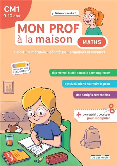 Maths CM1, 9-10 ans : calcul, numération, géométrie, grandeurs et mesures