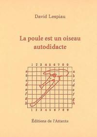 La poule est un oiseau autodidacte