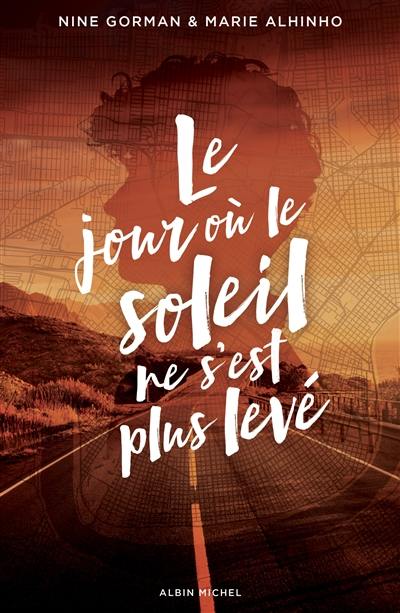 Le jour où le soleil ne s'est plus levé Le jour où le soleil ne s'est plus levé